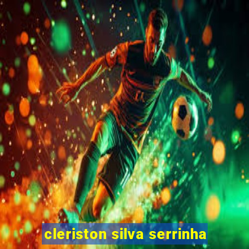 cleriston silva serrinha